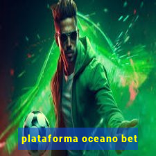 plataforma oceano bet